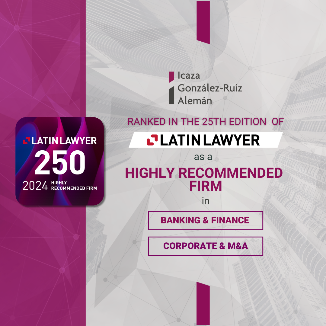 Icaza, GonzálezRuiz & Alemán ranked in Latin Lawyer 250 2024 Igra
